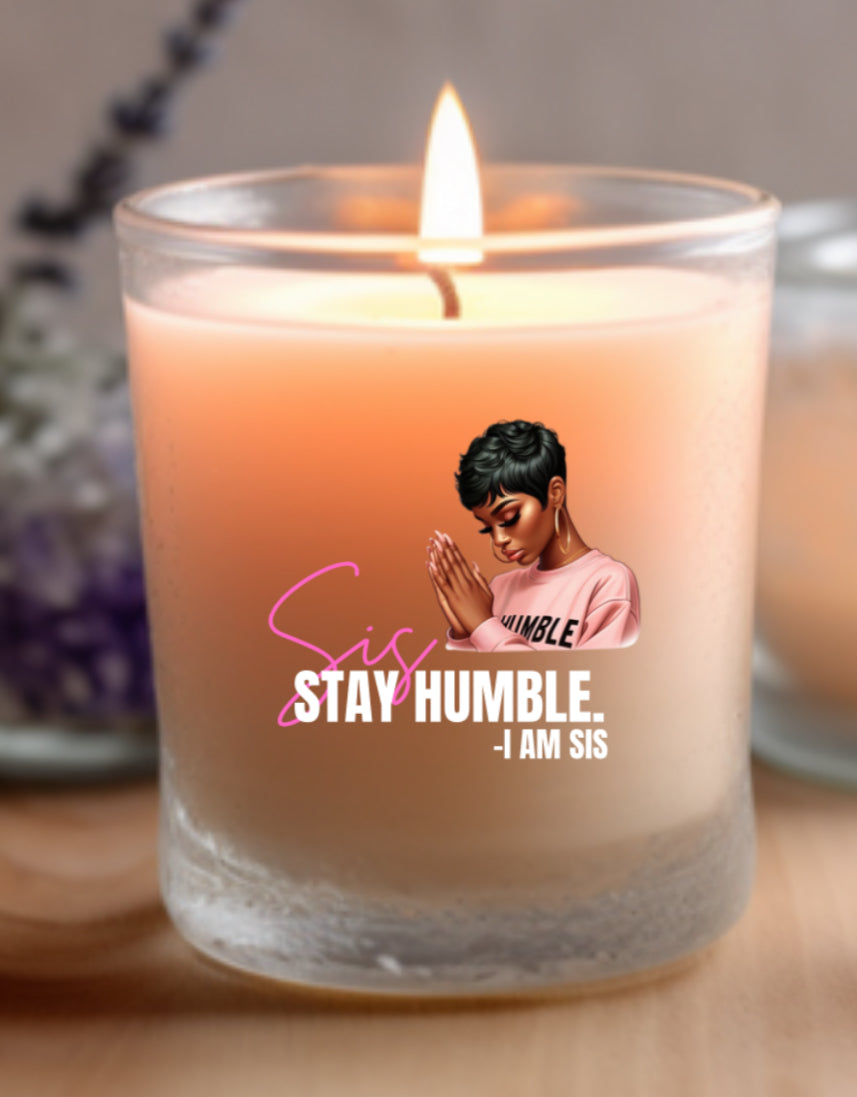 Sis Stay Humble Candle  2